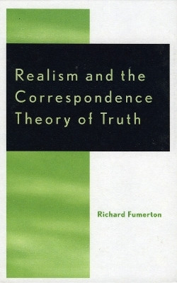 Realism and the Correspondence Theory of Truth(English, Hardcover, Fumerton Richard)