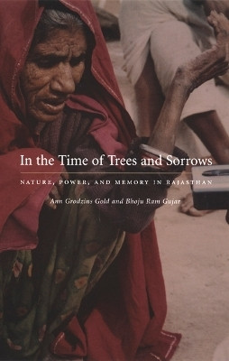 In the Time of Trees and Sorrows(English, Paperback, Gold Ann Grodzins)