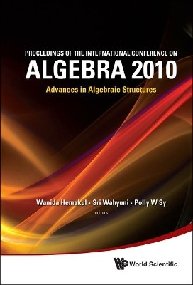 Proceedings Of The International Conference On Algebra 2010: Advances In Algebraic Structures(English, Hardcover, unknown)