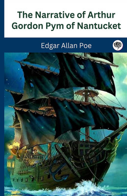 The Narrative of Arthur Gordon Pym of Nantucket(Hardcover, Edgar Allan Poe)