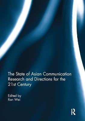 The State of Asian Communication Research and Directions for the 21st Century(English, Paperback, unknown)
