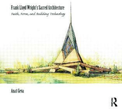Frank Lloyd Wright's Sacred Architecture(English, Hardcover, Geva Anat)