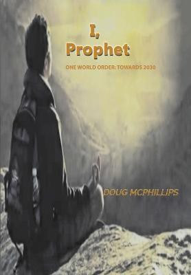 I, Prophet(English, Paperback, McPhillips Douglas John)