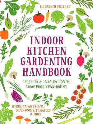 Indoor Kitchen Gardening Handbook(English, Paperback, Millard Elizabeth)