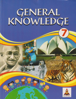 General Knowledge - 7  - General Knowledge book for Class 7 (Age 9 - 12 Years Old Kids)(Paperback, Blackspine)