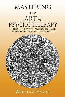 Mastering the Art of Psychotherapy(English, Paperback, Symes William)