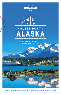 Lonely Planet Cruise Ports Alaska(English, Paperback, Lonely Planet Brendan)