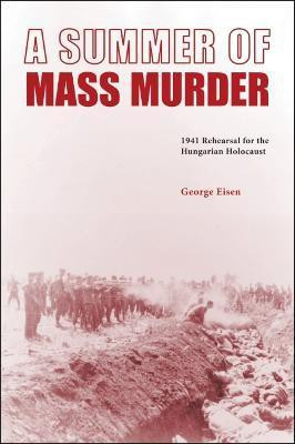 A Summer of Mass Murder(English, Hardcover, Eisen George)