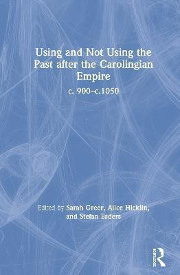 Using and Not Using the Past after the Carolingian Empire(English, Hardcover, unknown)