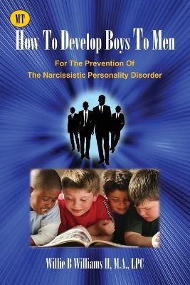 How To Develop Boys To Men(English, Paperback, Williams Willie B II)