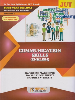 COMMUNICATION SKILLS (English) - For Jharkhand University of Technology Ranchi (First Year Diploma Course In Engineering And Technology – Common for All Branches – Semester 1)(Paperback, Dr. Yogesh T. Malshette, Prof. Sonali Y. Malshette, Sandhya V. Shetty) COMMUNICATION SKILLS (English) - For Jharkhand University of Technology Ranchi (First Year Diploma Course In Engineering And Technology – Common for All Branches – Semester 1)(Paperback, Dr. Yogesh T. Malshette, Prof. Sonali Y. Malshette, Sandhya V. Shetty)