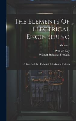 The Elements Of Electrical Engineering(English, Hardcover, Franklin William Suddards)