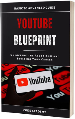 The YouTube Success Blueprint: Unlocking the Algorithm and Building Your Career(Paperback, P. Pattinson)