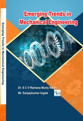 Emerging Trends in Mechanical Engineering(Paperback, Dr. S C V RAMANA MURTY NAIDU Mr. SANJAYKUMAR INGALE)