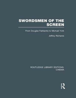 Swordsmen of the Screen(English, Paperback, Richards Jeffrey)