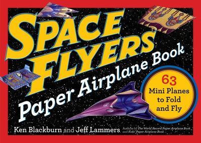 Space Flyers Paper Airplane Book(English, Paperback, Lammers Jeff)