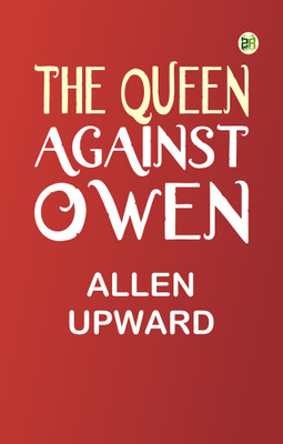 The Queen Against Owen(Paperback, Allen Upward)