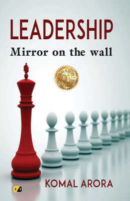 LEADERSHIP : Mirror On The Wall(Paperback, Komal Arora)