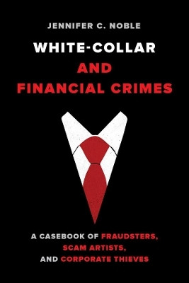 White-Collar and Financial Crimes(English, Hardcover, Noble Jennifer C.)