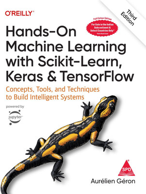 Hands-On Machine Learning with Scikit-Learn, Keras, and TensorFlow: Concepts, Tools, and Techniques to Build Intelligent Systems, Third Edition (Full Colour Print)  - 2020 with 2 Disc(Paperback, Aurélien Géron)