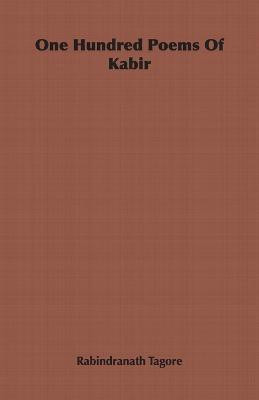 One Hundred Poems Of Kabir(English, Paperback, Tagore Rabindranath)