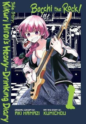 Bocchi the Rock! Side Story: Kikuri Hiroi's Heavy-Drinking Diary, Vol. 1(English, Paperback, Hamazi Aki)