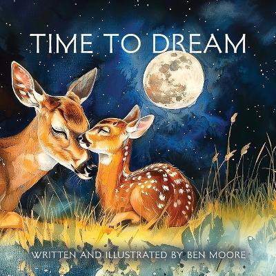 Time to Dream(English, Paperback, Moore Ben)