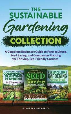 The Sustainable Gardening Collection(English, Hardcover, Richards P Joseph)