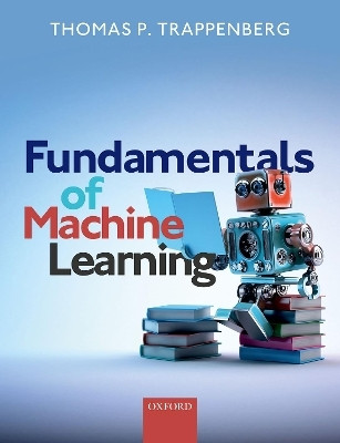 Fundamentals of Machine Learning(English, Paperback, Trappenberg Thomas P.)