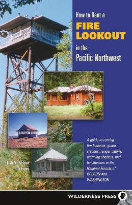 How to Rent a Fire Lookout in the Pacific Northwest(English, Paperback, McFadden Tish)