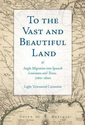 To the Vast and Beautiful Land(English, Hardcover, Cummins Light Townsend)