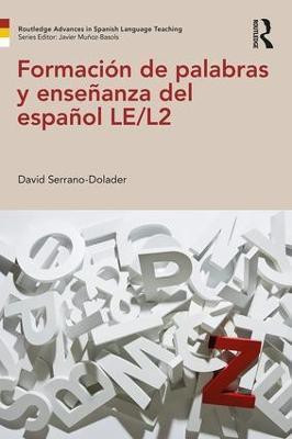 Formacion de palabras y ensenanza del espanol LE/L2(English, Paperback, Serrano-Dolader David)