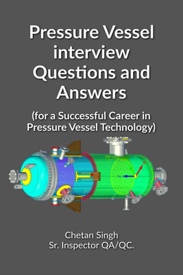 Pressure Vessel interview Questions and Answers  - for a Successful Career in Pressure Vessel Technology(English, Paperback, Chetan Singh)