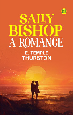 Sally Bishop: A Romance(Paperback, E. Temple Thurston)