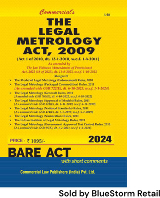 The Legal Metrology Act, 2009 As amended by The Jan Vishwas (Amendment of Provisions) Act, 2023 (18 of 2023), dt. 11-8-2023, w.e.f. 1-10-2023 (Bare Act) | Edition 2024 | Commercial Law Publishers (India) Pvt. Ltd.(Paperback, Commercial Law Publishers)