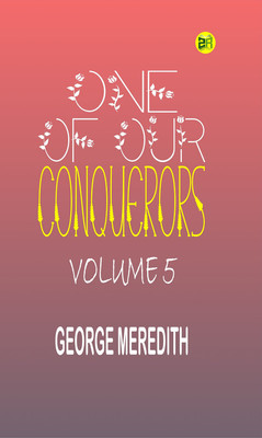 One of Our Conquerors Volume 5(Paperback, George Meredith)
