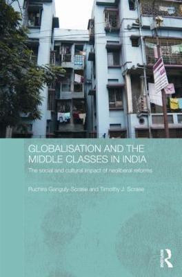 Globalisation and the Middle Classes in India(English, Hardcover, Ganguly-Scrase Ruchira)