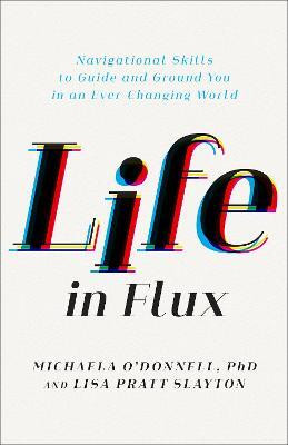 Life in Flux(English, Paperback, O'Donnell Michaela,PhD)