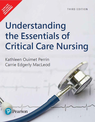 Understanding the Essentials of Critical Care Nursing, 3rd Edition – Pearson(Paperback, Kathleen Ouimet Perrin, Carrie Edgerly MacLeod)