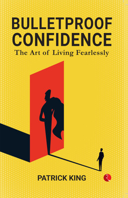 Bulletproof Confidence(English, Paperback, King Patrick)
