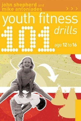 101 Youth Fitness Drills Age 12-16(English, Paperback, Shepherd John)