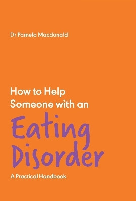 How to Help Someone with an Eating Disorder(English, Paperback, Macdonald Pamela)