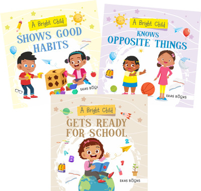 A Bright Child-Educational Book Set-Good Habits, Know Opposite Things, Get Ready for School(Paperback, Ekas Books)