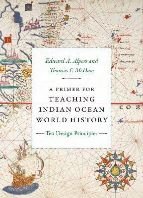 A Primer for Teaching Indian Ocean World History(English, Paperback, Alpers Edward A.)