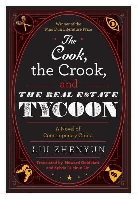 The Cook, the Crook, and the Real Estate Tycoon(English, Paperback, Zhenyun Liu)