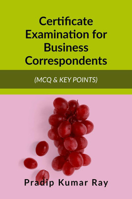Certificate Examination for Business Correspondents  - (MCQ & KEY POINTS)(English, Paperback, Pradip Kumar Ray)