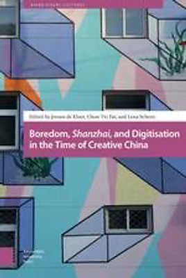 Boredom, Shanzhai, and Digitisation in the Time of Creative China(English, Electronic book text, unknown)