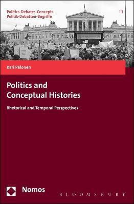 Politics and Conceptual Histories(English, Electronic book text, Palonen Kari)