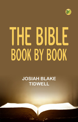 The Bible Book by Book(Paperback, Josiah Blake Tidwell)