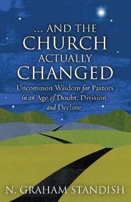 . . . And the Church Actually Changed(English, Paperback, Graham Standish, N.)